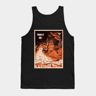 POUR IT ON! Tank Top